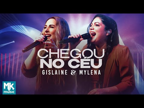 Gislaine e Mylena - Chegou No Céu (Ao Vivo) (Clipe Oficial MK Music)