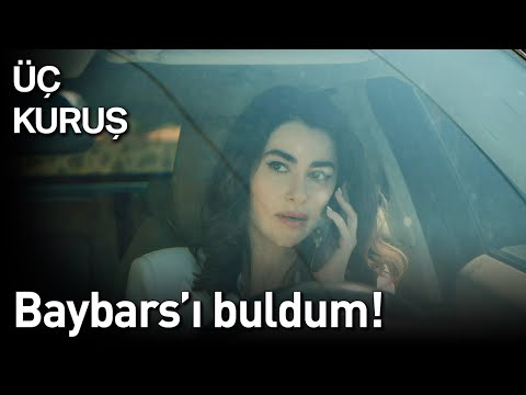 Üç Kuruş 24. Bölüm - Baybars'ı Buldum!