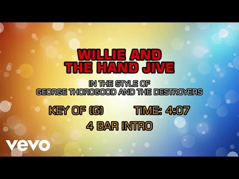 George Thorogood And The Destroyers - Willie And The Hand Jive (Karaoke) - UCQHthJbbEt6osR39NsST13g