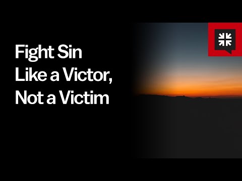 Fight Sin Like a Victor, Not a Victim // Ask Pastor John