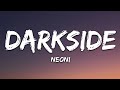 NEONI - Darkside (Lyrics)