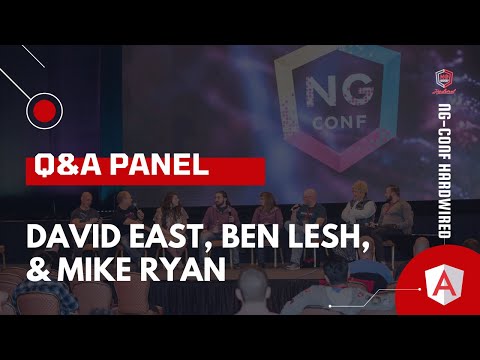 Speaker Q & A | David East, Ben Lesh, & Mike Ryan | ng-conf: Hardwired
