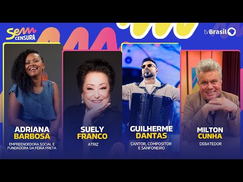 🔴 SEM CENSURA RECEBE SUELY FRANCO, GUILHERME DANTAS, ADRIANA BARBOSA E MILTON CUNHA