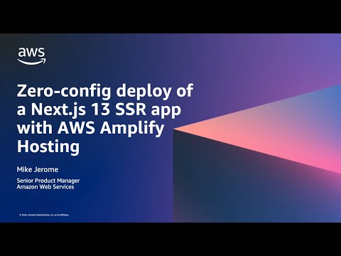 Zero-Config Deploy of a Next.js 13 SSR App with AWS Amplify Hosting | Amazon Web Services