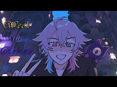 [WEEK IN REVIEW] RETURN OF THE CLO-- JESTER!