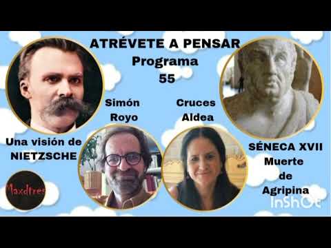 55 NIETZSCHE (Una interpretación)/SÉNECA XVII (Muerte de Agripina)-Simón Royo/Cruces Aldea-28-2-2025