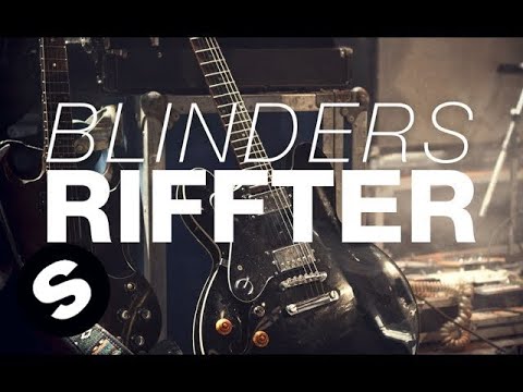 Blinders - Riffter (Original Mix) - UCpDJl2EmP7Oh90Vylx0dZtA