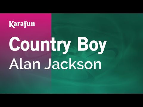 Karaoke Country Boy - Alan Jackson * - UCbqcG1rdt9LMwOJN4PyGTKg