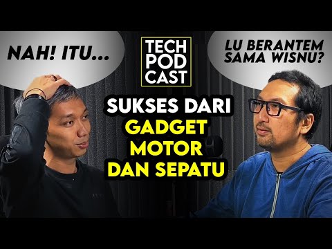 ‘Berantem’ dgn Wisnu Kumoro, Sukses dari Gadget, Motor dan Sepatu: Tech Podcast Wasa Wirman