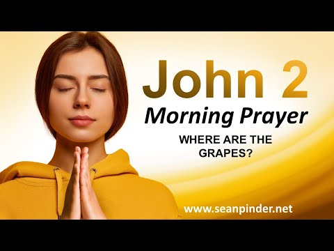 Where Are the GRAPES - Morning Prayer