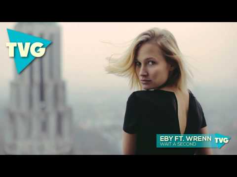 EBY ft. Wrenn - Wait A Second - UCouV5on9oauLTYF-gYhziIQ