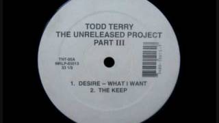 Todd Terry - Desire -- What I Want