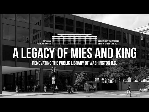 A Legacy of Mies and King - Renovating the Public Library of Washington D.C.