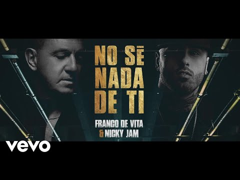 Franco de Vita, Nicky Jam - No Sé Nada de Ti (Official Lyric Video) - UC5KtBmuc481JWemjYC7KPQw
