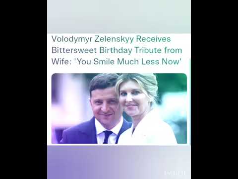Volodymyr Zelenskyy Receives Bittersweet Birthday Tribute from Wife: 'You Smile Much Less Now'