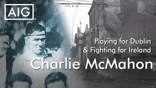 Charlie McMahon - Playing for Dublin & Fighting for Ireland | AIG Ireland