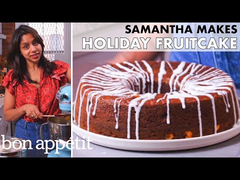Samantha Makes Holiday Fruitcake | From the Home Kitchen | Bon Appétit