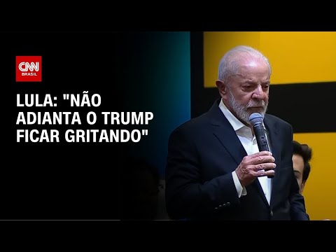 ​Não adianta Trump ficar gritando de lá, eu aprendi a não ter medo, diz Lula| CNN 360°