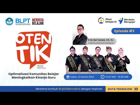 Otentik #3 - Obrolan tentang Praktik Baik Komunitas Belajar Meningkatkan Kinerja Guru
