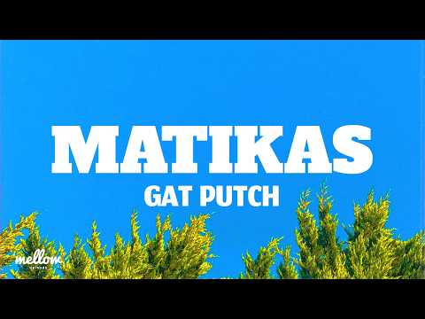 Gat Putch - MATIKAS (Lyrics)