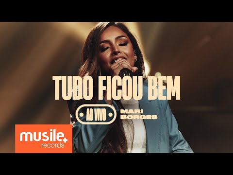 Mari Borges – Tudo Ficou Bem (Ao Vivo)