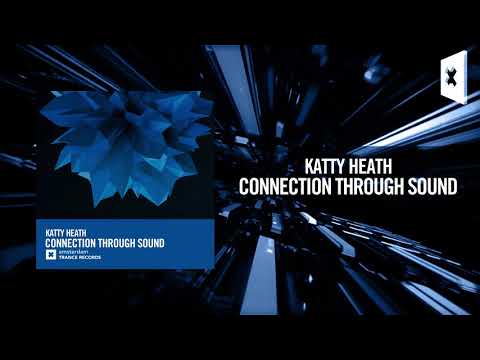 Katty Heath - Connection Through Sound [FULL] (Amsterdam Trance) - UCsoHXOnM64WwLccxTgwQ-KQ