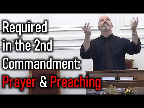 What is Required in the Second Commandment: Prayer & Preaching - Pastor Patrick Hines Sermon #Jesus