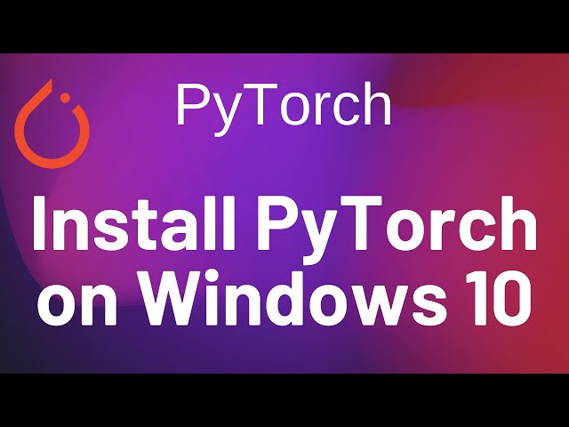 How to Install PyTorch on Windows with Pip