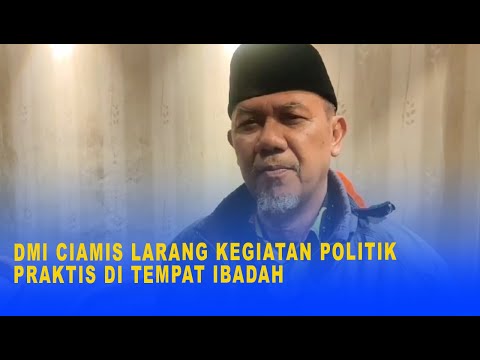 DMI CIAMIS LARANG KEGIATAN POLITIK PRAKTIS DI TEMPAT IBADAH