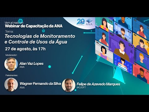 WEBINARS ANA - Tecnologias de Monitoramento e Controle de Usos da Água