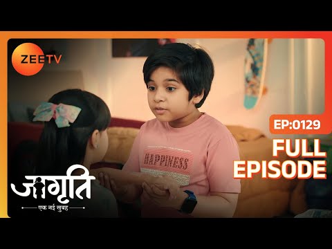 Akash ने बताई Sapna को उसकी माँ की value  | Jagriti | Full Ep. 129 | ZEE TV