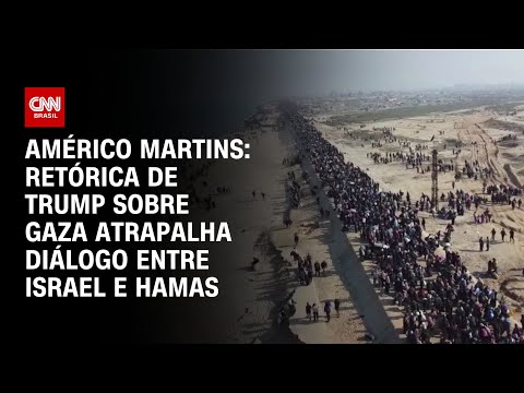 Américo Martins: Retórica de Trump sobre Gaza atrapalha diálogo entre Israel e Hamas | BASTIDORES