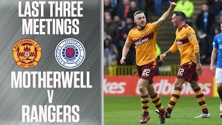 Motherwell Semi-final Upset and Rangers Inspired Comeback! | Last Three Meetings