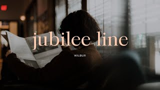 Wilbur - Jubilee Line (Lyrics)