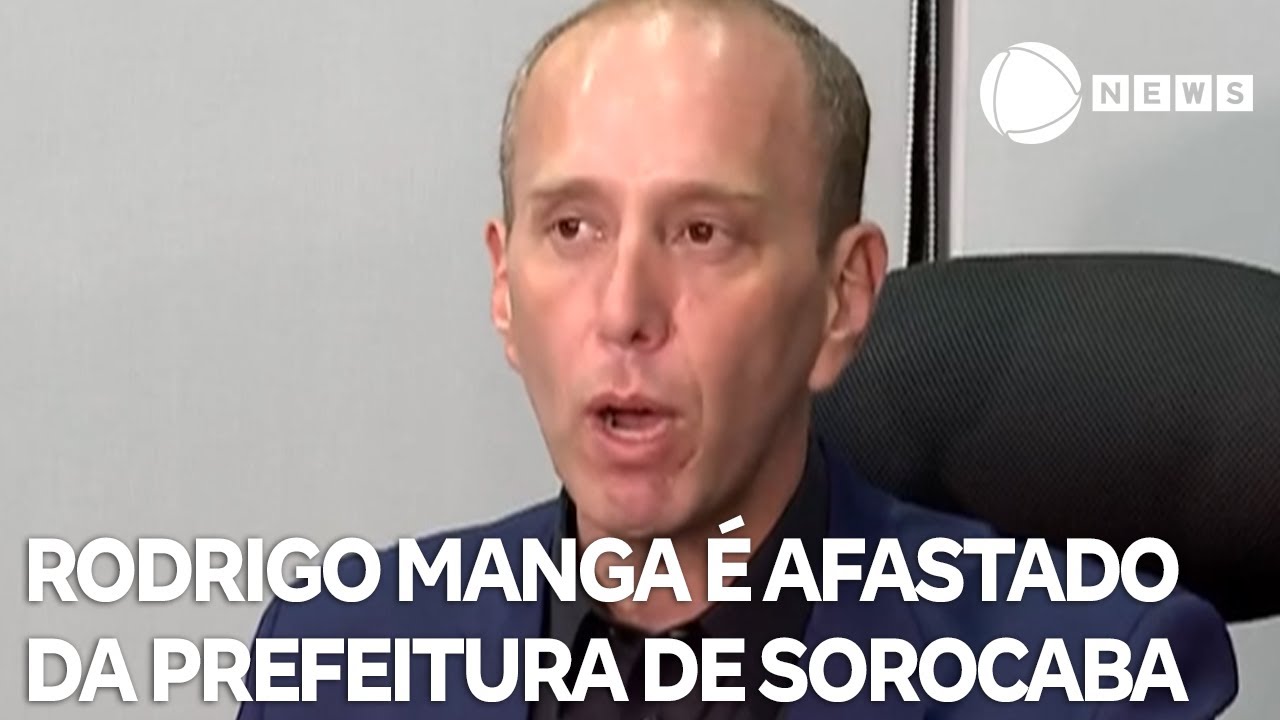 Rodrigo Manga é afastado da prefeitura de Sorocaba em SP TV Online Rodrigo Manga é afastado da prefeitura de Sorocaba em SP