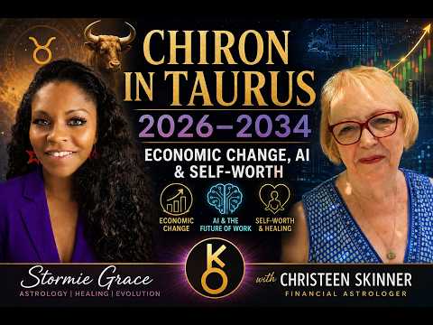 Chiron in Taurus 2026–2034: Economic Change, AI & Self-Worth with Christeen Skinner