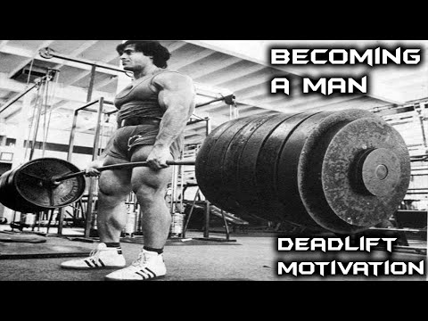 Deadlift motivation - Becoming a man