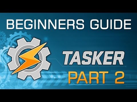 Beginners Guide to Android Tasker | Part 2 of 3 - UCXzySgo3V9KysSfELFLMAeA