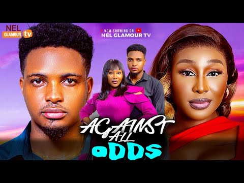 AGAINST ALL ODD  (The Movie)- 2025 Latest Nigerian Nollywood Movie