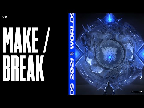 Worlds 2021 | MAKE/BREAK