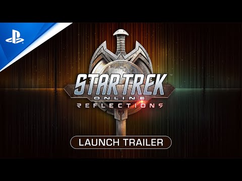 Star Trek Online: Reflections - Launch Trailer | PS4