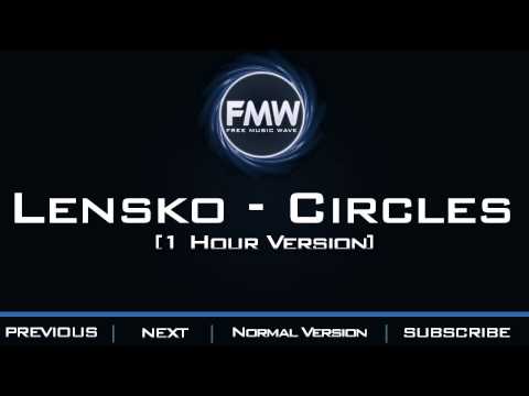 Lensko - Circles [1 Hour Version] - UC4wUSUO1aZ_NyibCqIjpt0g