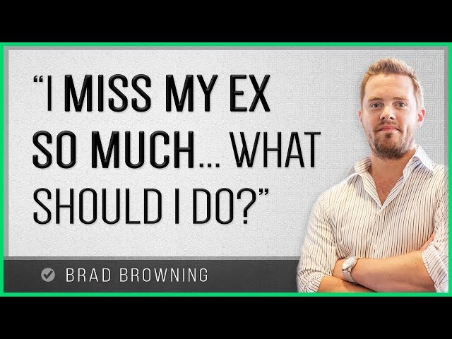 I Miss My Ex: What to Do When You Can