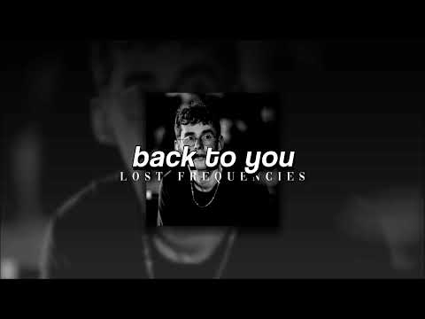 Lost Frequencies + Elley Duhé + X Ambassadors, Back To You | sped up |