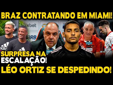 URGENTE! VAZOU VÍDEO! CONTRATAÇÃO SURPRESA! LÉO ORTIZ SE DESPEDINDO! SURPRESA NA ESCALAÇÃO!