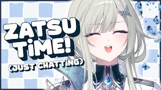 【ZATSUDAN】Just a chat!