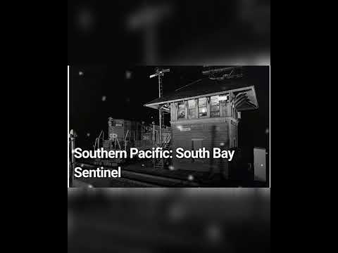 Southern Pacific: South Bay Sentinel Railway History