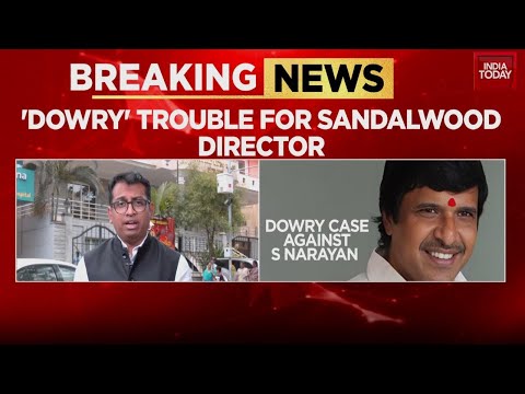 Sandalwood Director S. Narayan, Family Booked In Dowry Harassment Case | India Today News