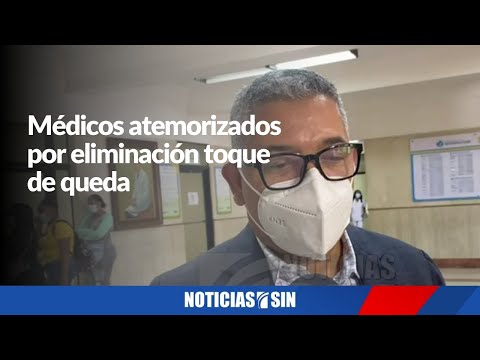 Médicos atemorizados por eliminación toque de queda