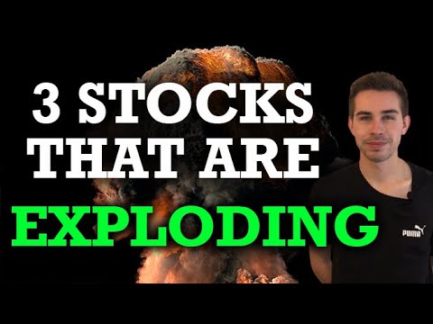 3 STOCKS THAT ARE EXPLODING